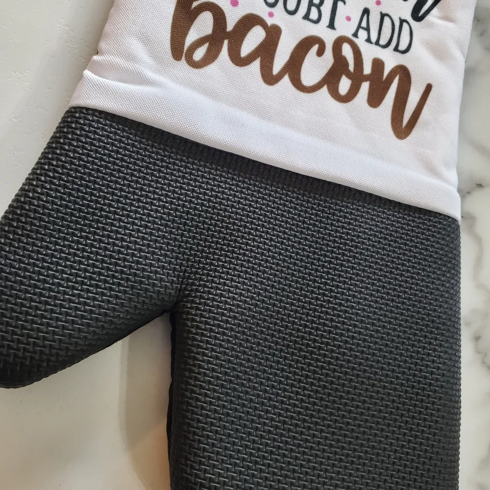 When in doubt add Bacon Oven Mitt